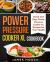 Power Pressure Cooker XL Cookbook : Quick and Easy Power Pressure Cooker XL Recipes for Your Health