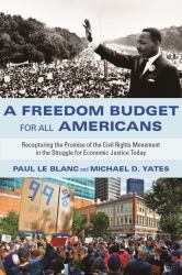 A Freedom Budget for All Americans : Recapturing the Promise of the Civil Rights Movement in the Struggle for Economic Justice Today