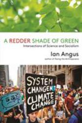 A Redder Shade of Green : Intersections of Science and Socialism