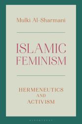 Islamic Feminism : Hermeneutics and Activism