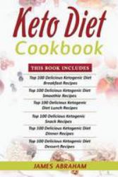 Keto Diet Cookbook : 6 Books in 1- Bible of 6 Books- Keto Diet Cookbooks- Breakfast+ Smoothies+ Lunch+ Snacks+ Dinner and Dessert Recipes