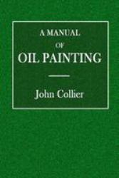 A Manual of Oil Painting