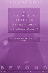 Is Maximizing Returns to Shareholders a Legitimate Mandate?