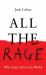 All the Rage : Why Anger Drives the World