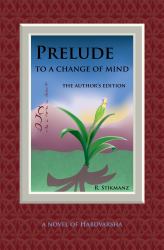 Prelude to a Change of Mind, the Author's Edition : A Novel of Habdvarsha