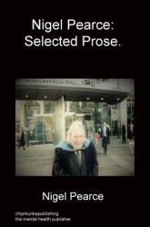 Nigel Pearce : Selected Prose