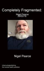 Completely Fragmented : Nigel Pearce 29/03/19