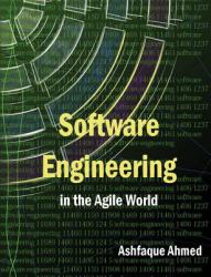 Software Engineering in the Agile World