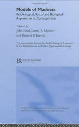 Models of Madness : Psychological, Social and Biological Approaches to Schizophrenia