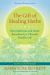 The Gift of Healing Herbs : Plant Medicines and Home Remedies for a Vibrantly Healthy Life