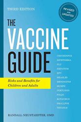 The Vaccine Guide, Third Edition : Risks and Benefits for Children and Adults