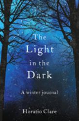 The Light in the Dark : A Winter Journal