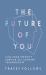 The Future of You : Can Your Identity Survive 21st-Century Technology?