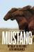 Mustang : The Saga of the Wild Horse in the American West