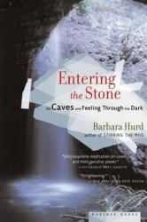 Entering the Stone : On Caves and Feeling Through the Dark