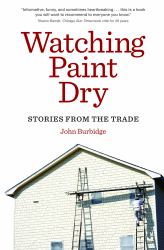 Watching Paint Dry : Stories from the Trade