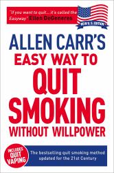 Allen Carr's Easy Way to Quit Smoking Without Willpower - Includes Quit Vaping : The Best-Selling Quit Smoking Method Updated for the 21st Century