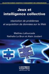 Jeux et Intelligence Collective : Résolution de Problèmes et Acquisition de Données Sur le Web