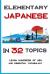 Elementary Japanese in 32 Topics : 100's of New Essential Words