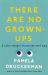 There Are No Grown-Ups : A Midlife Coming-of-Age Story