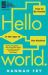 Hello World : How to Be Human in the Age of the Machine