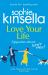 Love Your Life : The Joyful and Romantic New Novel from the Sunday Times Bestselling Author