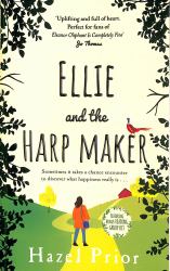 Ellie and the Harpmaker : The Uplifting Feel-Good Read from the No. 1 Richard and Judy Bestselling Author