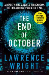 The End of October : A Page-Turning Thriller That Warned of the Risk of a Global Virus