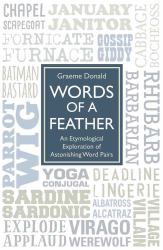 Words of a Feather : An Etymological Explanation of Astonishing Word Pairs