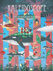 Kaleidoscope : The Art of Illustrative Storytelling