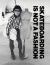 Skateboarding Is Not a Fashion : Revised and Expanded Edition