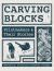 Carving Blocks : Printmakers and Their Stories