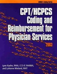 CPT/HCPCS Coding and Reimbursement for Physician Services 2003