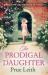 The Prodigal Daughter : A Gripping Family Saga Full of Life-Changing Decisions, Love and Conflict