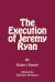 The Execution of Jeremy Ryan