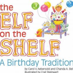 The Elf on the Shelf : A Birthday Tradition