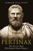 Pertinax : The Son of a Slave Who Became Roman Emperor