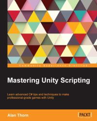 Mastering Unity Scripting