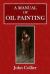 A Manual of Oil Painting