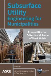 Subsurface Utility Engineering for Municipalities : Prequalification Criteria and Scope of Work Guide