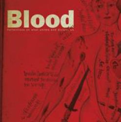 Blood : Reflections on What Unites and Divides Us