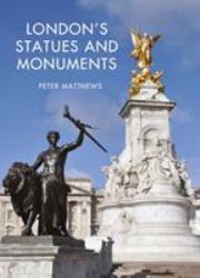 London's Statues and Monuments : Revised Edition