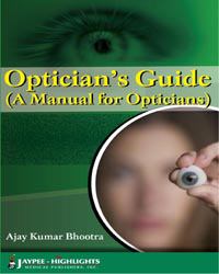 Optician's Guide (a Manual for Opticians)