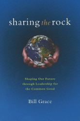 Sharing the Rock : Leadership for the Common Good