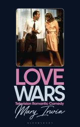 Love Wars : Television Romantic Comedy