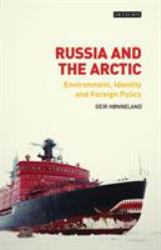 Russia and the Arctic : Environment, Identity and Foreign Policy