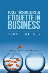 Pocket Inspirations on Etiquette in Business : Improve Your World