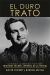 El Duro Trato : La Música, la Medicina y Mi Padre (Richard Tucker, Leyenda de La Ópera)