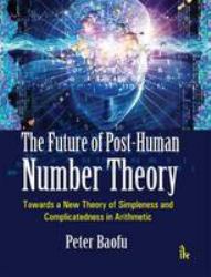 The Future of Post-Human Number Theory