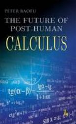 The Future of Post-Human Calculus